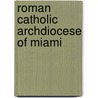 Roman Catholic Archdiocese of Miami by Ronald Cohn
