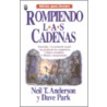 Rompiendo Las Cadenas Edicin Jvenes by Neil T. Anderson