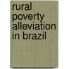 Rural Poverty Alleviation in Brazil door Policy World Bank