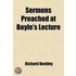 Sermons Preached At Boyle's Lecture