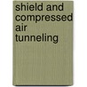 Shield and Compressed Air Tunneling door Bertram Henry Majendie Hewett
