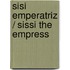 Sisi Emperatriz / Sissi the Empress