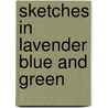 Sketches In Lavender Blue And Green by Jerome Klapka Jerome