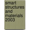 Smart Structures And Materials 2003 door S.C. Liu
