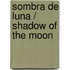 Sombra de luna / Shadow of the moon