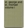 St. George and St. Michael Volume I by George Macdonald