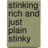 Stinking Rich And Just Plain Stinky by Philip Philip Ardagh