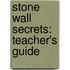 Stone Wall Secrets: Teacher's Guide