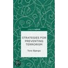 Strategies for Preventing Terrorism door Tore Bjorgo