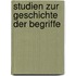 Studien zur Geschichte der Begriffe