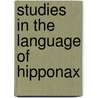 Studies in the Language of Hipponax door Shane Hawkins