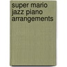 Super Mario Jazz Piano Arrangements by Alfred Publishing