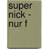 Super Nick - Nur f by Lincoln Peirce