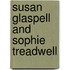 Susan Glaspell and Sophie Treadwell