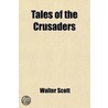 Tales of the Crusaders (Volume 1-2) door Sir Walter Scott