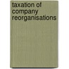 Taxation Of Company Reorganisations door Peter Miller