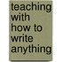 Teaching with How to Write Anything
