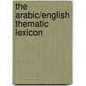 The Arabic/English Thematic Lexicon door Daniel L. Newman