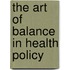 The Art Of Balance In Health Policy