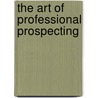 The Art of Professional Prospecting door Burt Villarreal