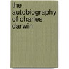The Autobiography of Charles Darwin door Sir Francis Darwin