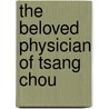 The Beloved Physician of Tsang Chou door Peill Arthur Davies 1874-1906