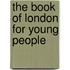 The Book Of London For Young People