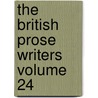 The British Prose Writers Volume 24 by Unknown
