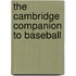 The Cambridge Companion To Baseball