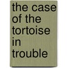 The Case of the Tortoise in Trouble door Nancy Krulick