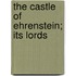 The Castle Of Ehrenstein; Its Lords