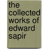 The Collected Works of Edward Sapir door Edward Sapir
