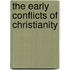 The Early Conflicts of Christianity