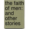 The Faith of Men: And Other Stories door Jack London