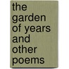 The Garden Of Years And Other Poems door Guy Wetmore Carryl