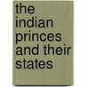 The Indian Princes and their States door Barbara N. Ramusack