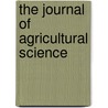 The Journal Of Agricultural Science door T. B Wood