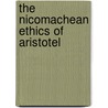 The Nicomachean Ethics Of Aristotel door Aristotle