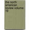 The North American Review Volume 19 by Unknown