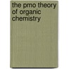 The Pmo Theory Of Organic Chemistry door Michael Dewar
