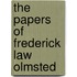 The Papers Of Frederick Law Olmsted