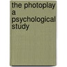The Photoplay A Psychological Study door Hugo Münsterberg