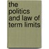 The Politics and Law of Term Limits