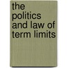 The Politics and Law of Term Limits door Roger Pilon