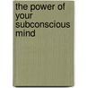 The Power of Your Subconscious Mind by Dr Murphy Joseph