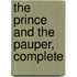 The Prince and the Pauper, Complete