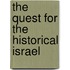 The Quest For The Historical Israel