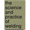 The Science and Practice of Welding by A.C. Davies