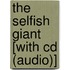 The Selfish Giant [With Cd (Audio)]