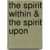 The Spirit Within & the Spirit Upon